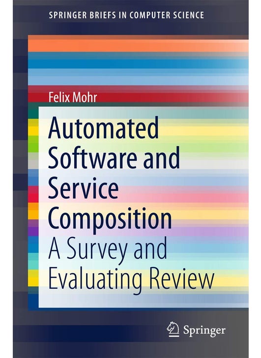 Automated Software and Service Composition: A Survey and Evaluating Review