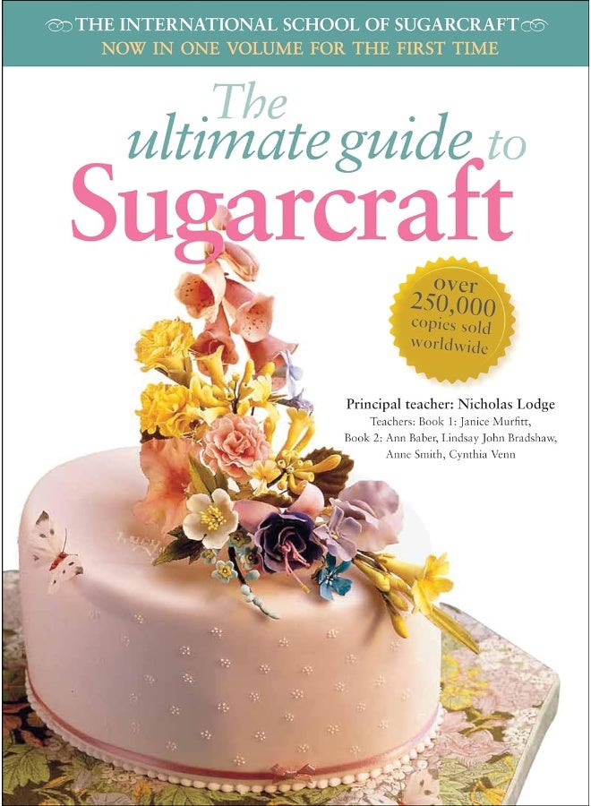 Tuttle Publishing The Ultimate Guide to Sugarcraft: The International School of Sugarcraft