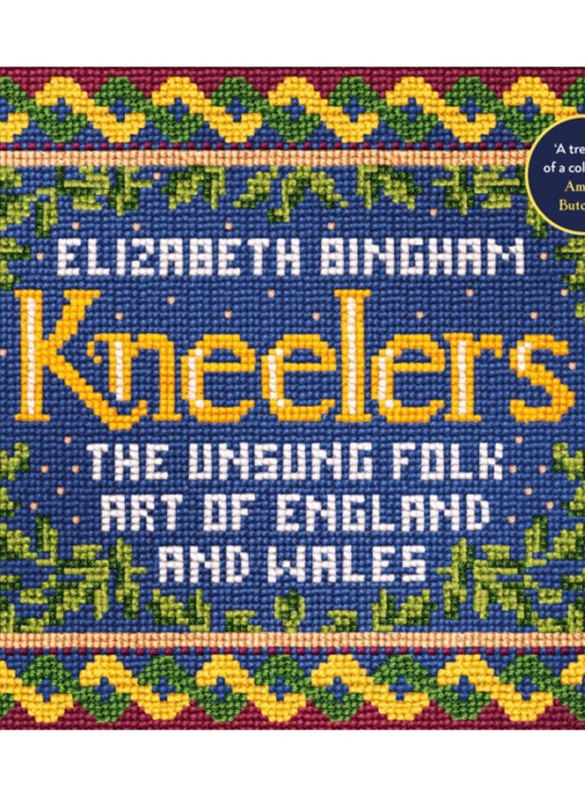 Kneelers : The Unsung Folk Art of England and Wales