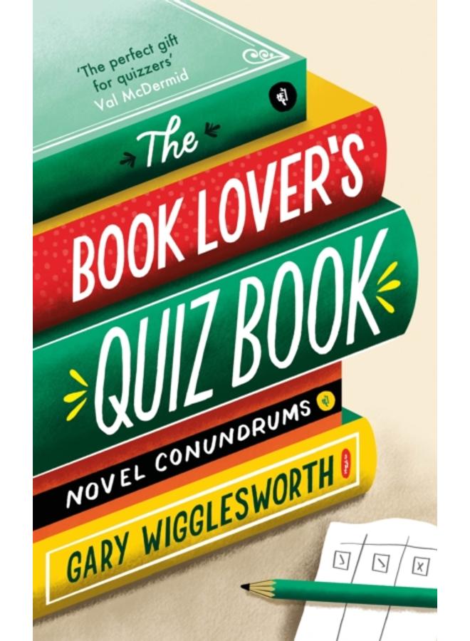 The Book Lover's Quiz Book : Novel Conundrums 