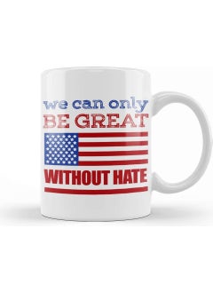 Print Shop Anti Trump Donald Trump We Can Only Be Great Without Hate Mug Porcelain
