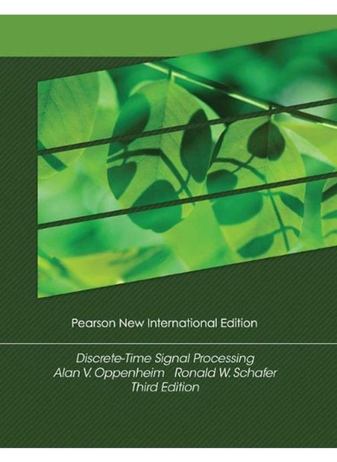 Discrete-Time Signal Processing: Pearson New International Edition By Alan V. Oppenheim, Ronald W. Schafer