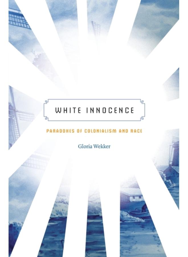 White Innocence : Paradoxes of Colonialism and Race 