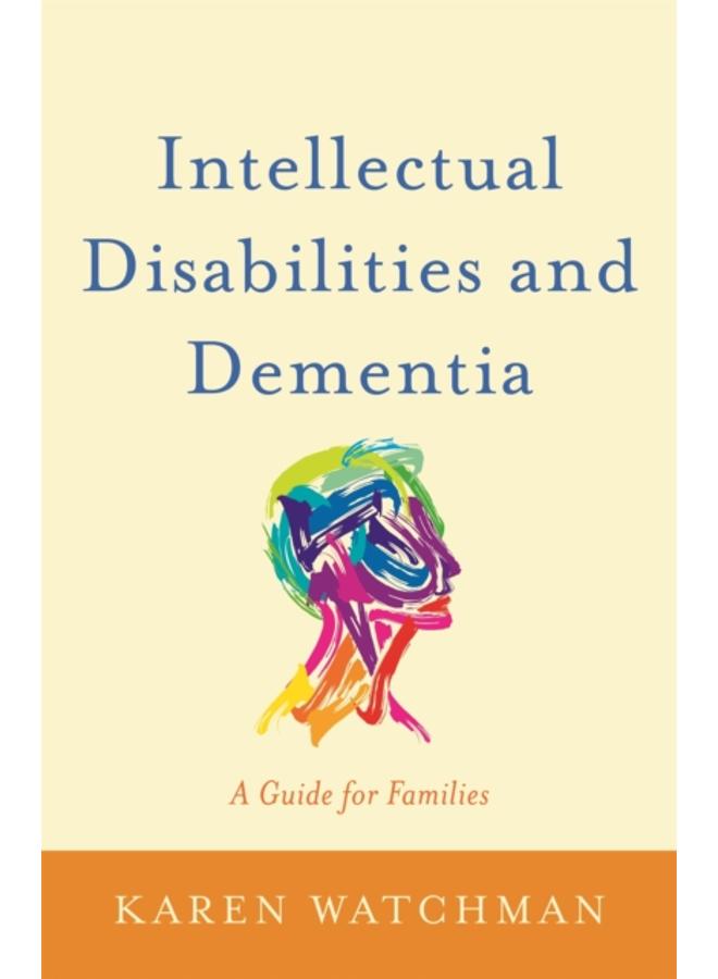 Intellectual Disabilities and Dementia : A Guide for Families 