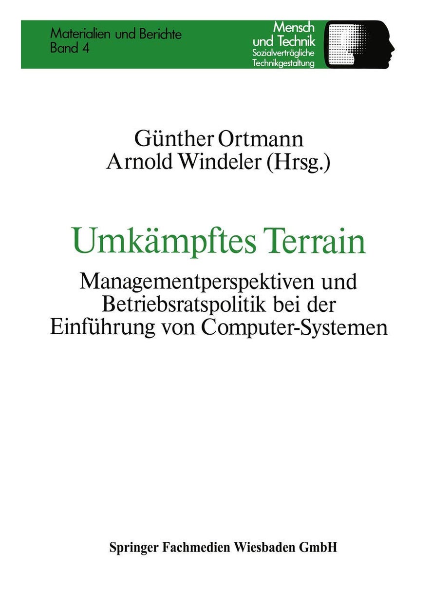 Umkämpftes Terrain: Managementperspektiven und Betriebsratspolitik bei der Einführung von Computer-Systemen 
