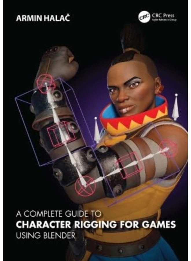 A Complete Guide to Character Rigging for Games Using Blender - Paperback