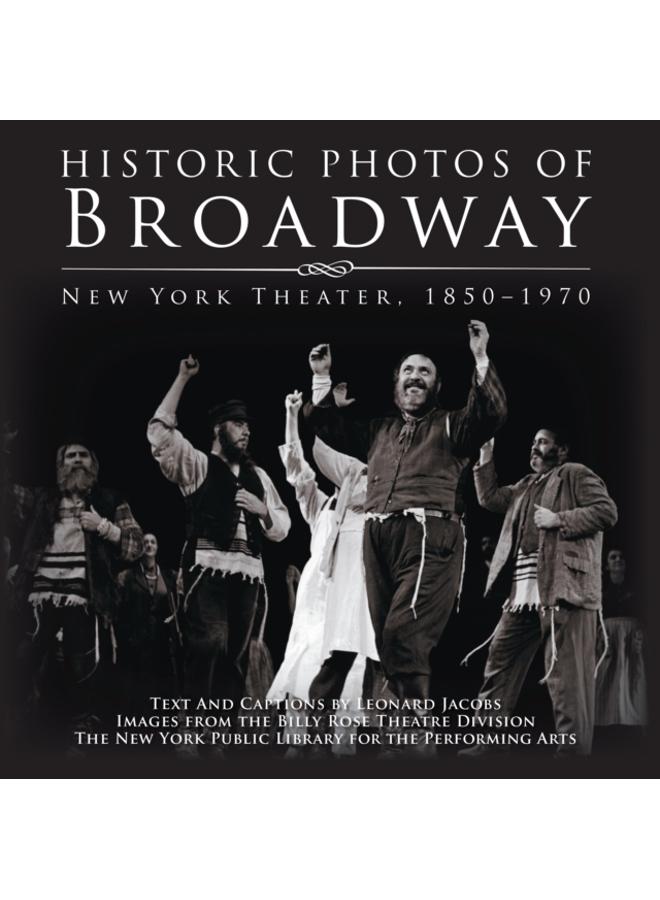 Historic Photos of Broadway : New York Theater 1850-1970