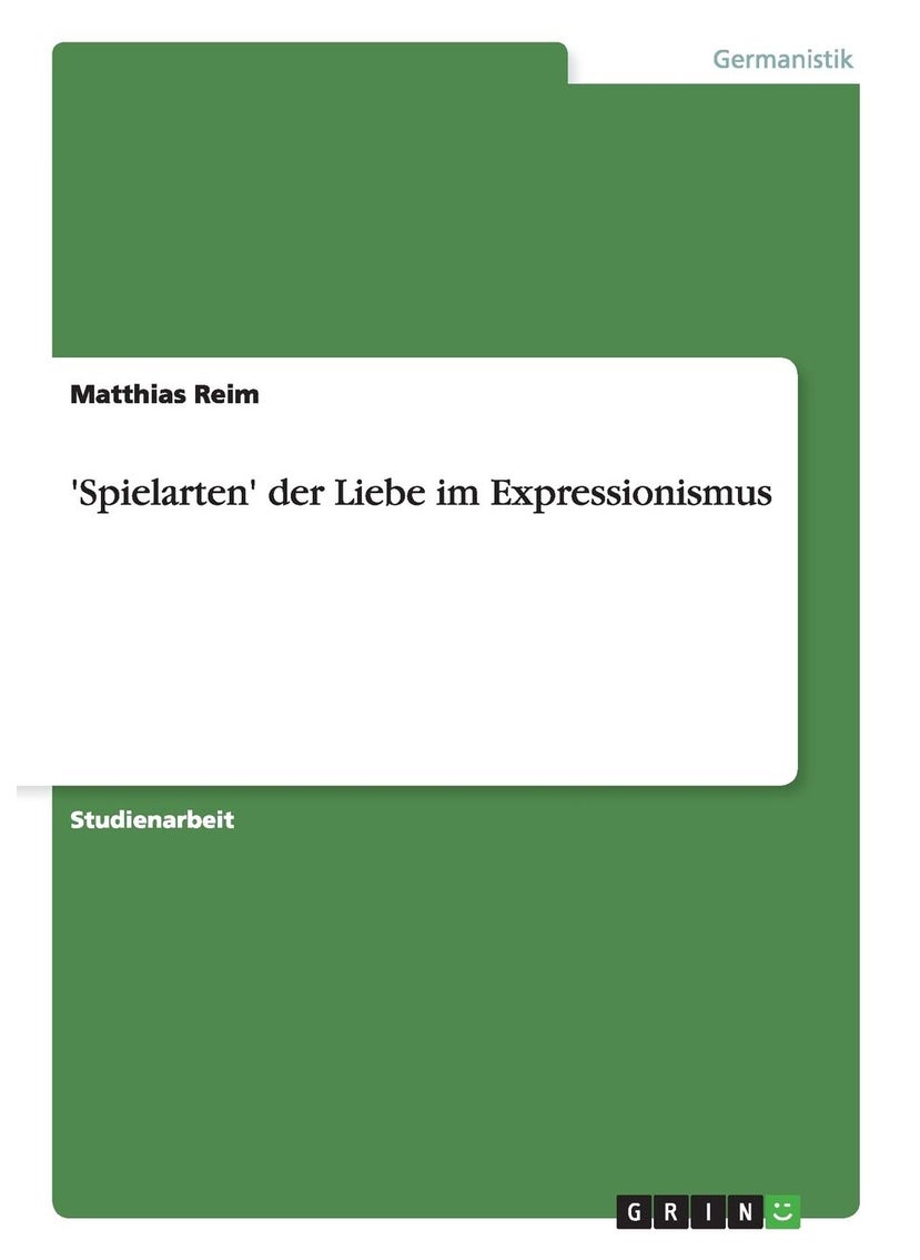 Spielarten' der Liebe im Expressionismus 