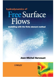 Hydrodynamics of Free Surface Flows: Modelling with the Finite Element Method 