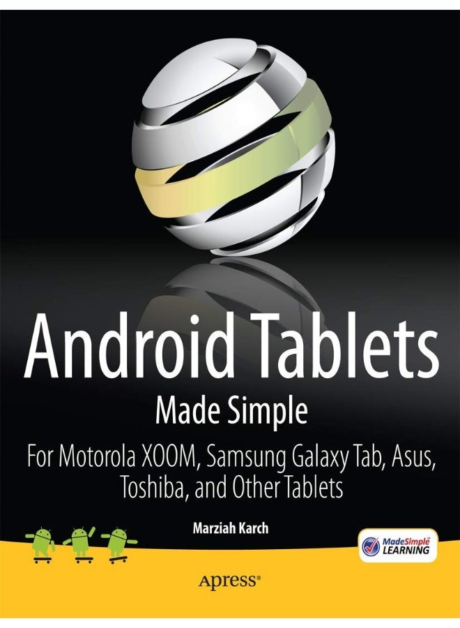 Android Tablets Made Simple: For Motorola XOOM, Samsung Galaxy Tab, Asus, Toshiba and Other Tablets