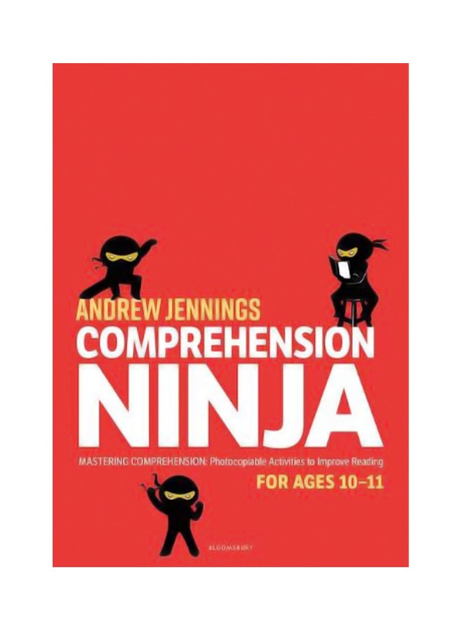 Comprehension Ninja for Ages 10-11 : Photocopiable comprehension worksheets for Year 6