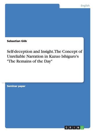 Self-deception and Insight. The Concept of Unreliable Narration in Kazuo Ishiguro's "The Remains of the Day" - pzsku/ZF848A2A5EAA8579406B9Z/45/1749123001/a603b356-5d81-46bd-b283-fa85fdbe4485