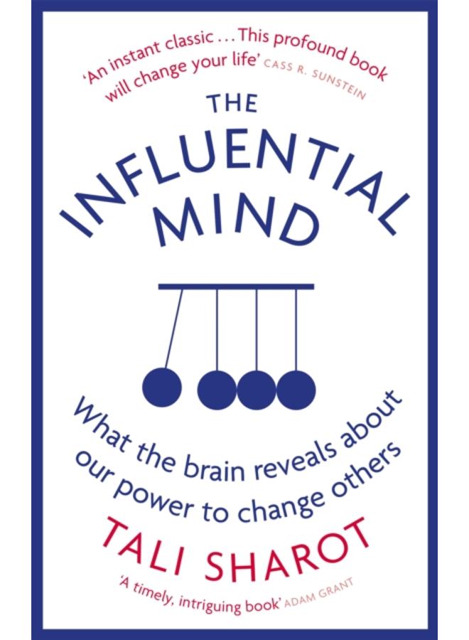 The Influential Mind : What the Brain Reveals About Our Power to Change Others 