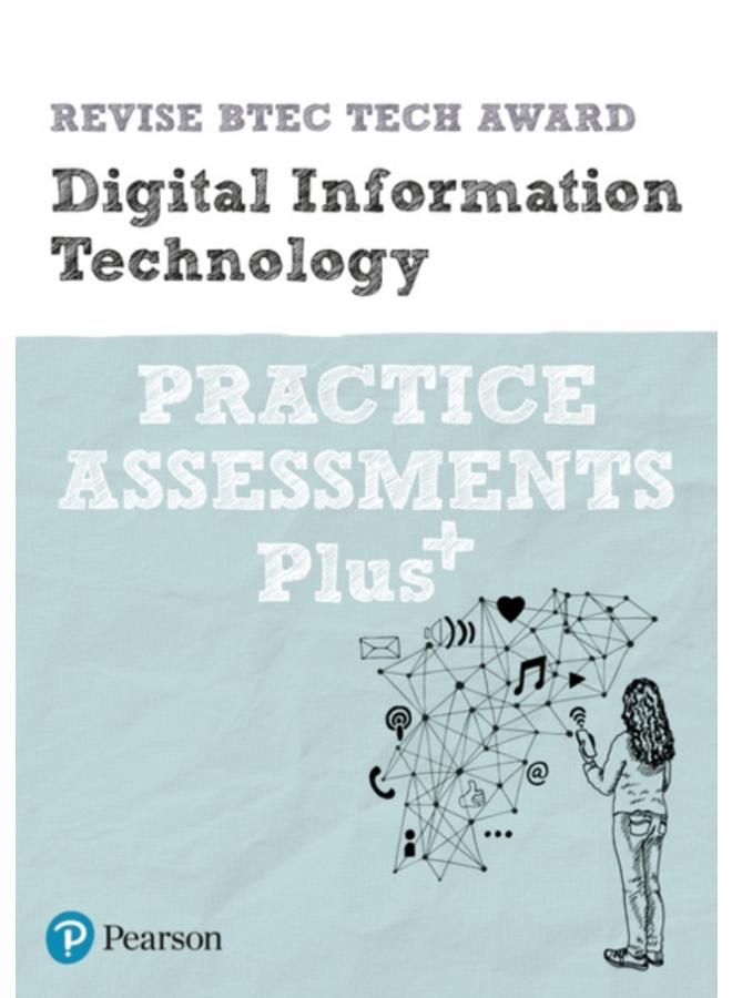 Pearson REVISE BTEC Tech Award Digital Information Technology Practice exams and assessments Plus - 2023 and 2024 exams and assessments 