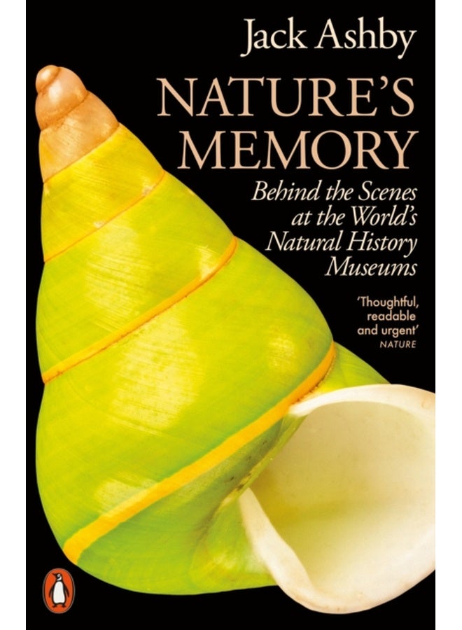Nature's Memory : Behind the Scenes at the World’s Natural History Museums