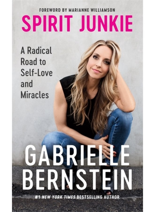 Spirit Junkie A Radical Road to Self Love and Miracles - Paperback