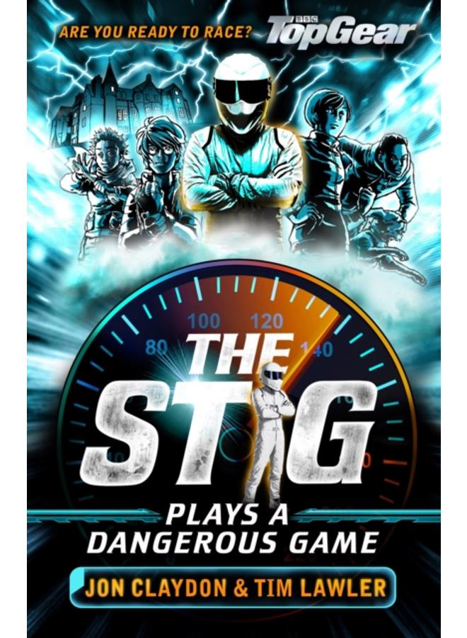 The Stig Plays a Dangerous Game : A Top Gear book 