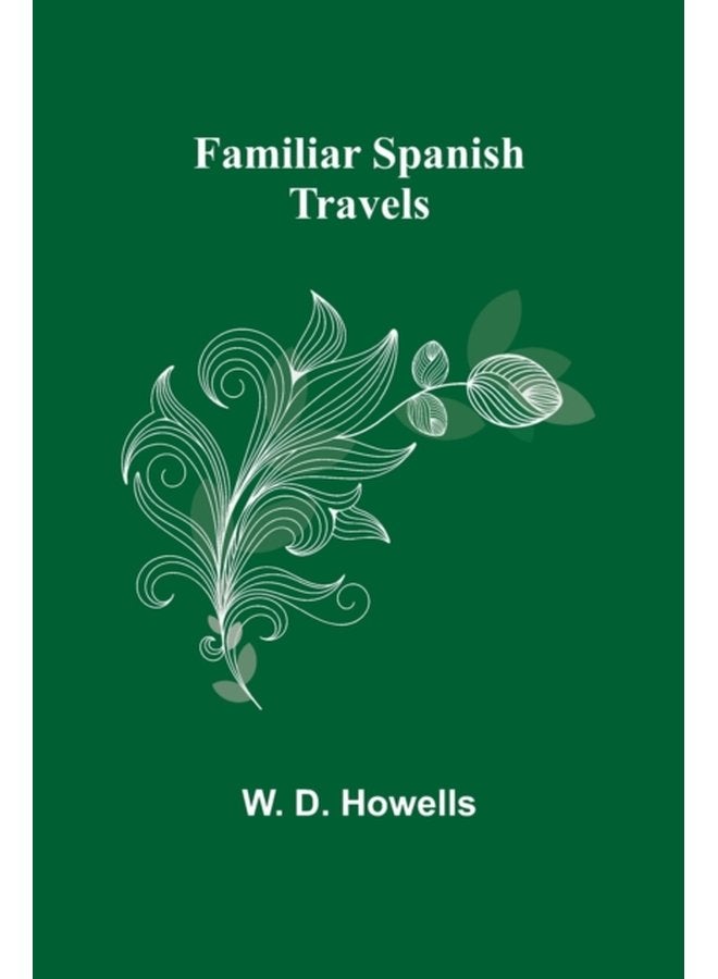 Familiar Spanish Travels - Paperback