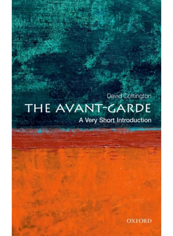 The Avant Garde: A Very Short Introduction 