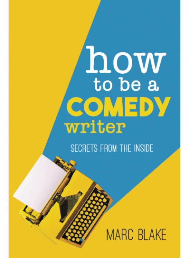 How To Be A Comedy Writer: Secrets from the Inside  - Image 1