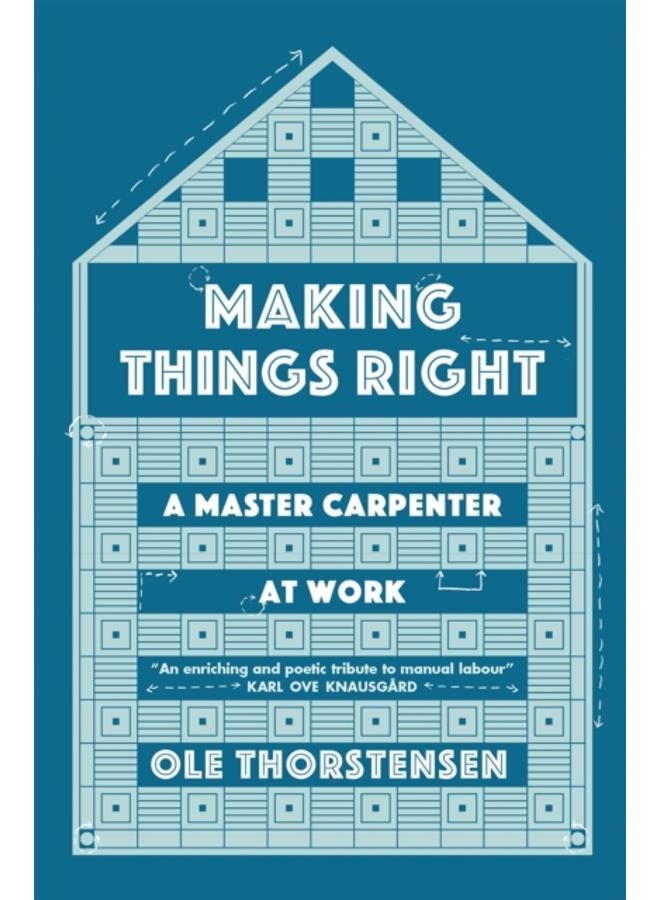 Making Things Right : A Master Carpenter at Work 