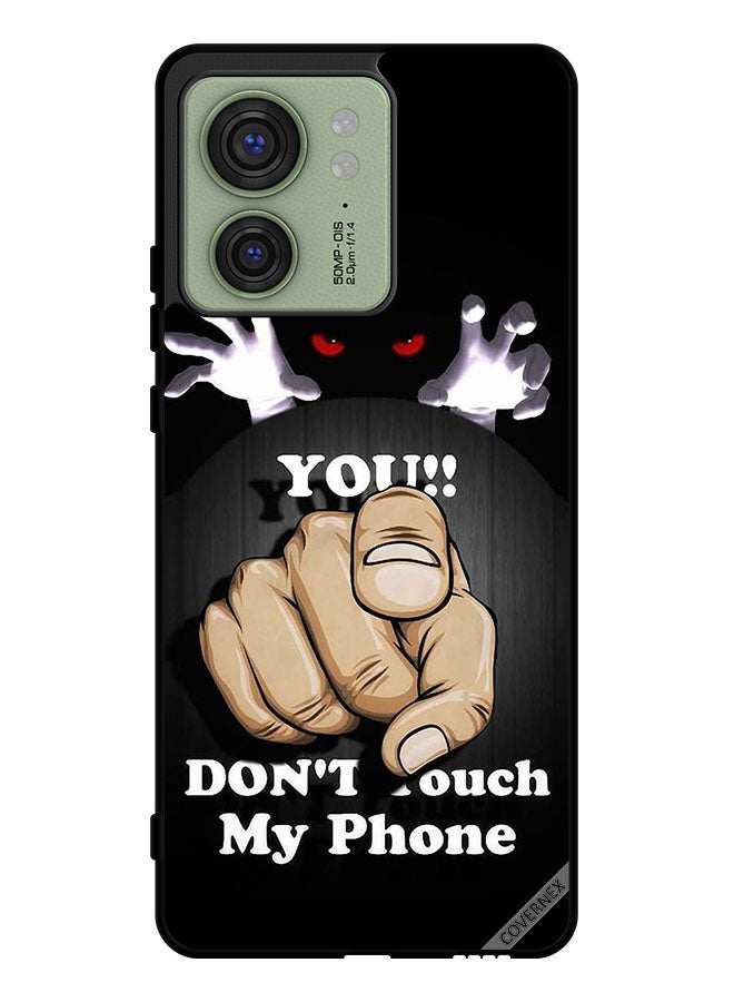 Covernex Protective Case Cover For Motorola Edge 40 You Don't Touch My Phone - Image 1
