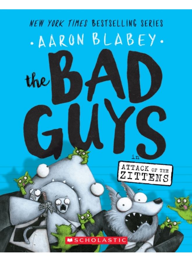 The Bad Guys in Attack of the Zittens (The Bad Guys #4) : 4