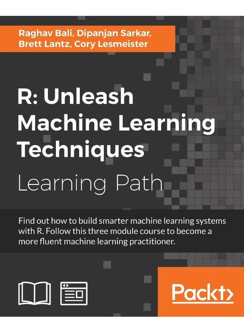 R: Unleash Machine Learning Techniques: Smarter data analytics