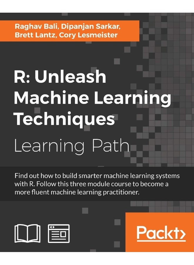 R: Unleash Machine Learning Techniques: Smarter data analytics 