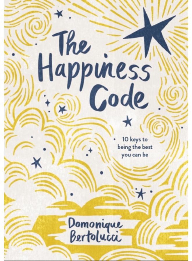 The Happiness Code : 10 Keys to Being the Best You Can Be