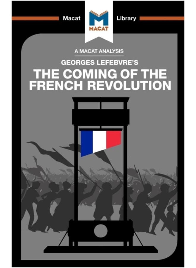 An Analysis of Georges Lefebvre's The Coming of the French Revolution 