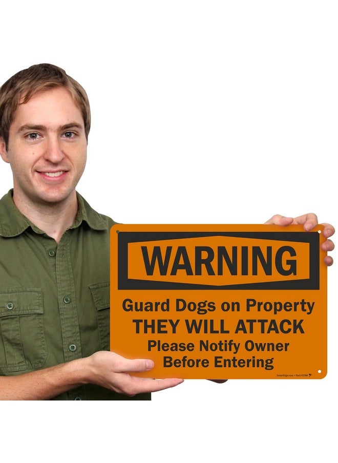 SmartSign SmartSign - S-7209-AL-14 "Warning - Guard Dogs on Property, They Will Attack, Please Notify Owner Before Entering" Sign | 10" x 14" Aluminum Black on Orange  - Image 3
