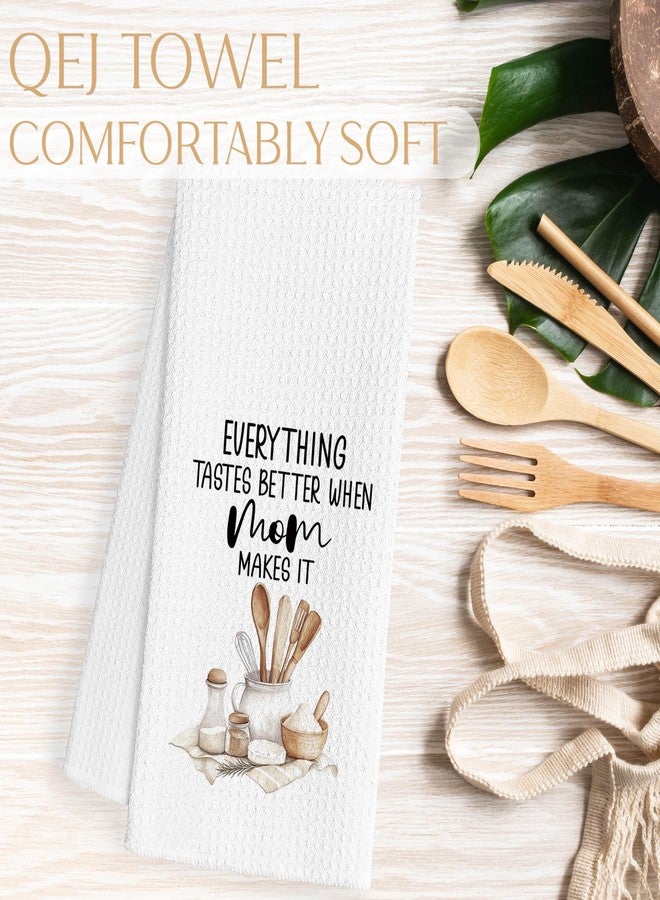 QEJ Mom Baking Kitchen Dish Towels, Mother's Day Birthday Gifts for Mother, Everything Tastes Better When Mom Make It Decorative Hand Tea Towels for Kitchen, 16x24 Inch - Image 5