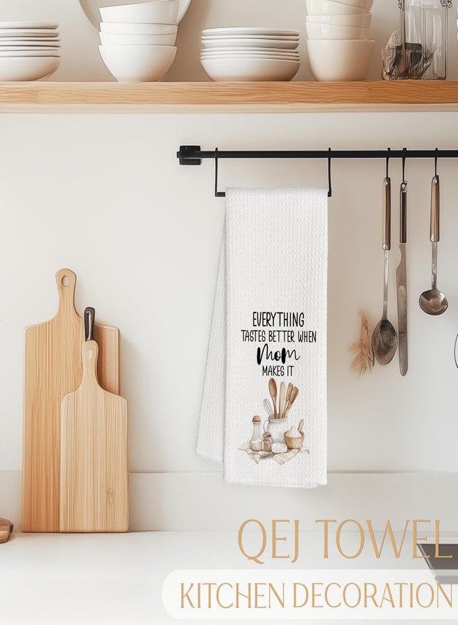 QEJ Mom Baking Kitchen Dish Towels, Mother's Day Birthday Gifts for Mother, Everything Tastes Better When Mom Make It Decorative Hand Tea Towels for Kitchen, 16x24 Inch - Image 3