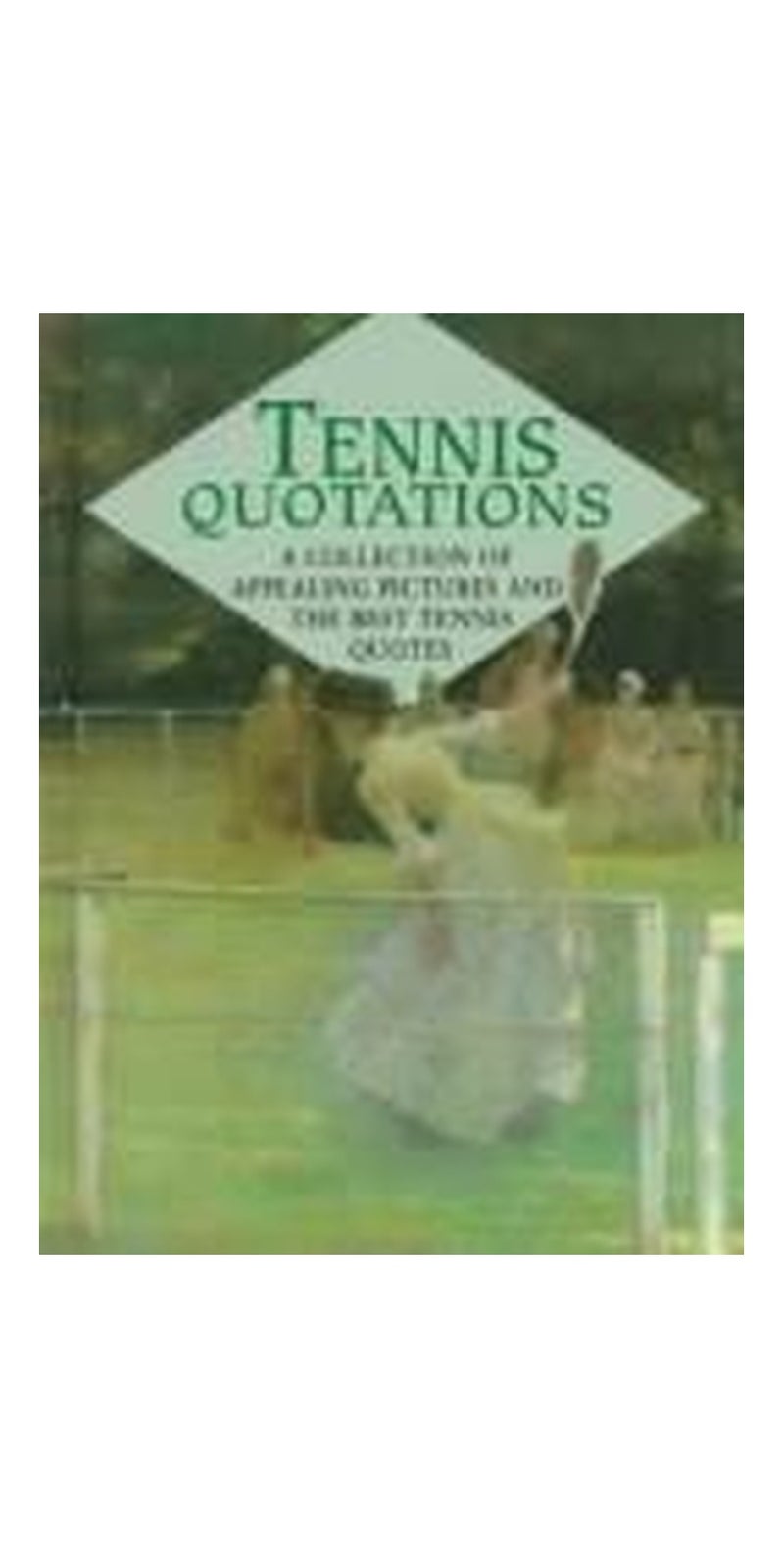 Tennis Quotations: A Collection of Appealing Pictures and the Best Tennis Quotes (Quotation Book) | Authored by Helen Exley | Hardcover | Published by Exley Giftbooks