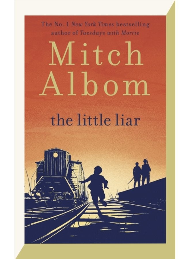 The Little Liar The moving life affirming WWII novel from the internationally bestselling author of Tuesdays with Morrie - Hardback