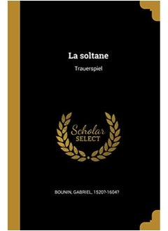 La Soltane Trauerspiel 