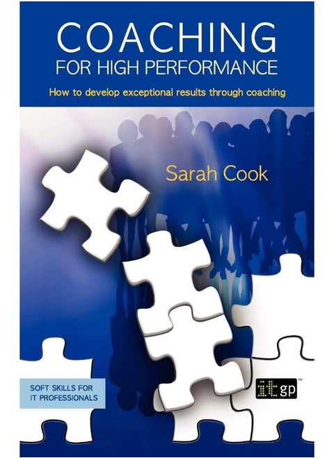 Coaching for High Performance: How to develop exceptional results through coaching
