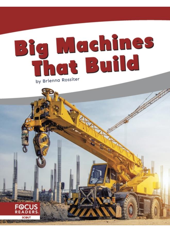 Big Machines that Build 