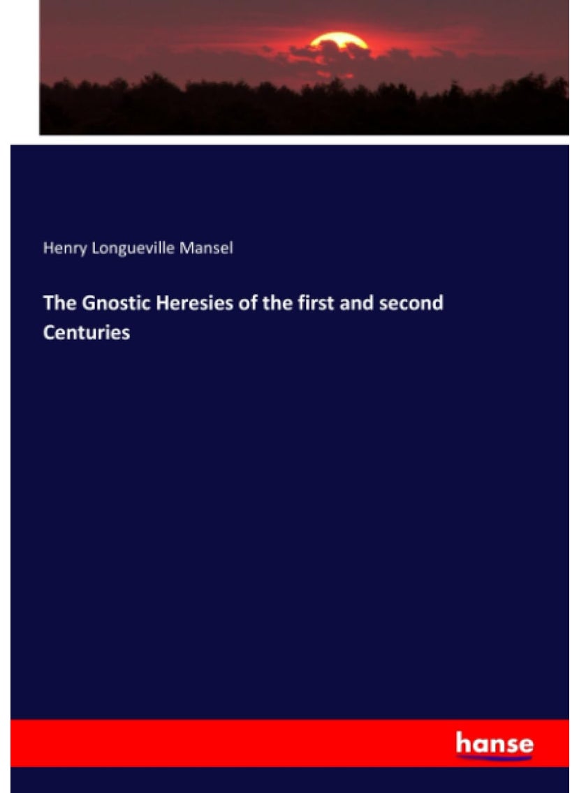 The Gnostic Heresies of the first and second Centuries  - Image 1