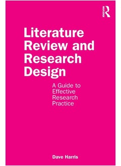 Literature Review and Research Design: A Guide to Effective Research Practice 