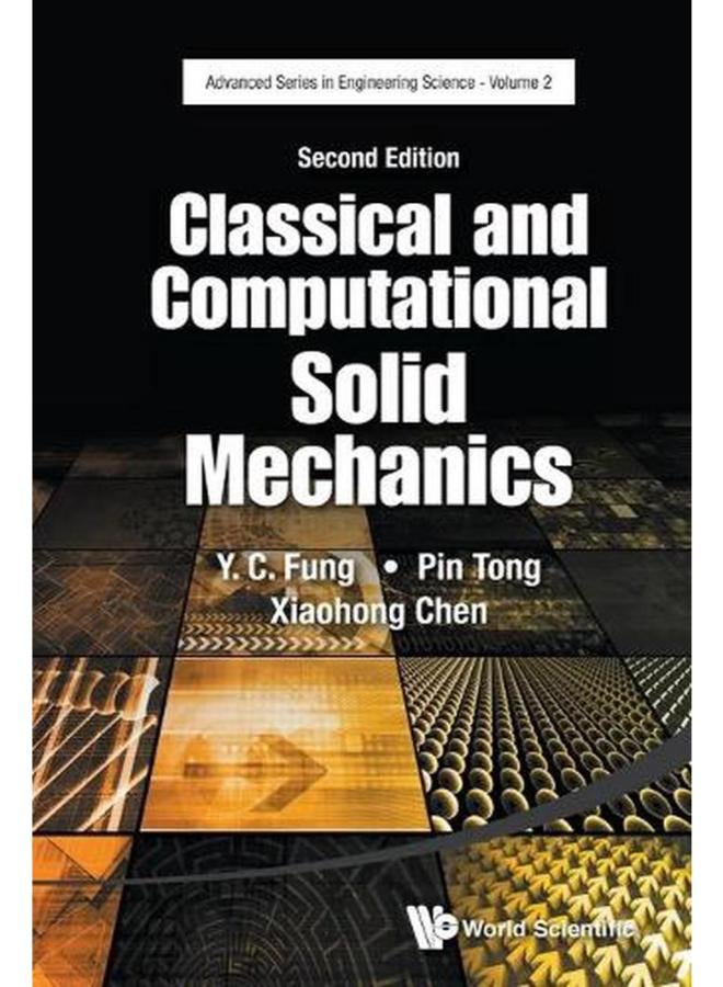 Classical and Computational Solid Mechanics (Second Edition) (Advanced Series In Engineering Science)