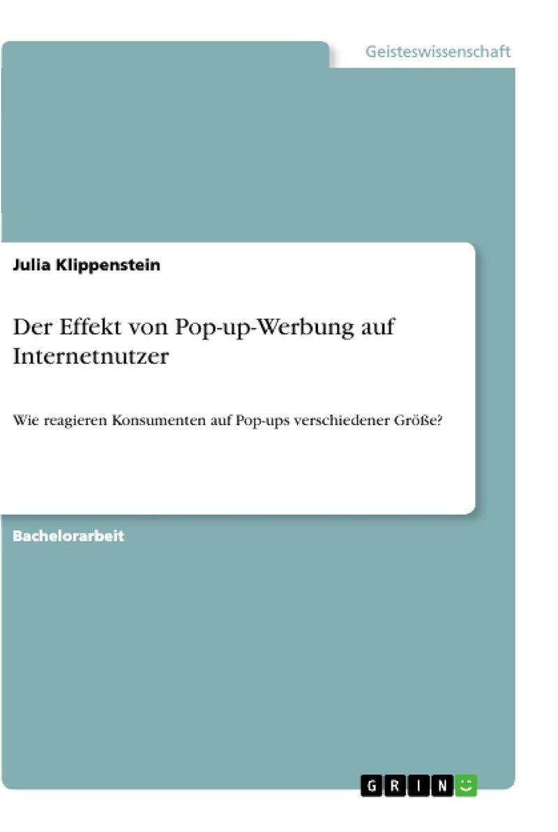 Der Effekt von Pop-up-Werbung auf Internetnutzer: Wie reagieren Konsumenten auf Pop-ups verschiedener Größe? 