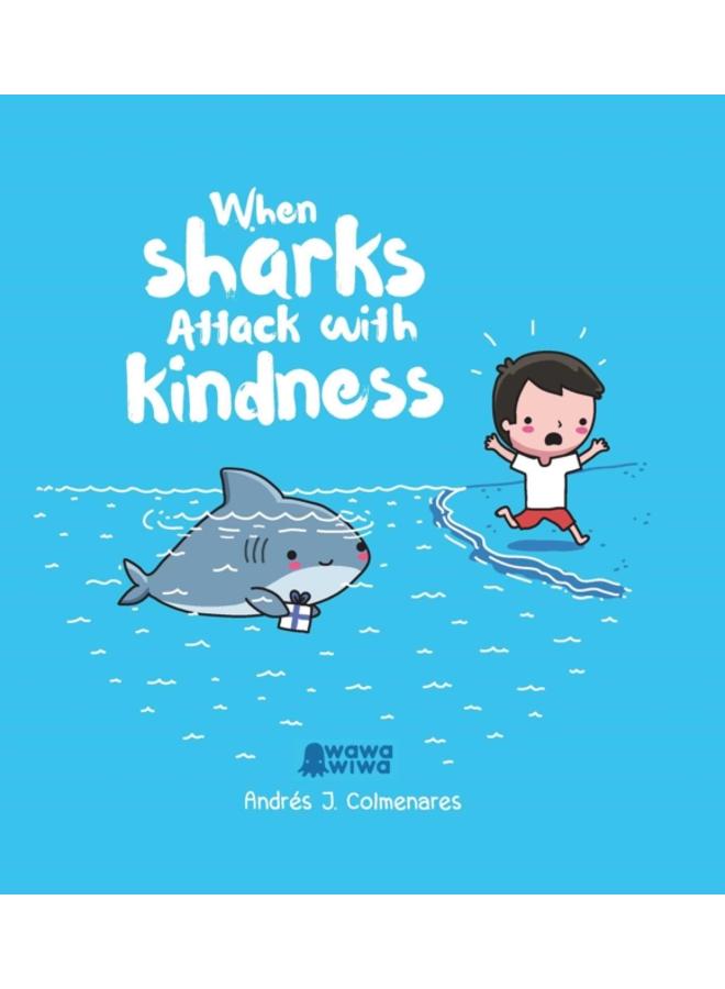 When Sharks Attack With Kindness
