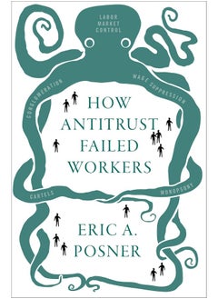 How Antitrust Failed Workers
