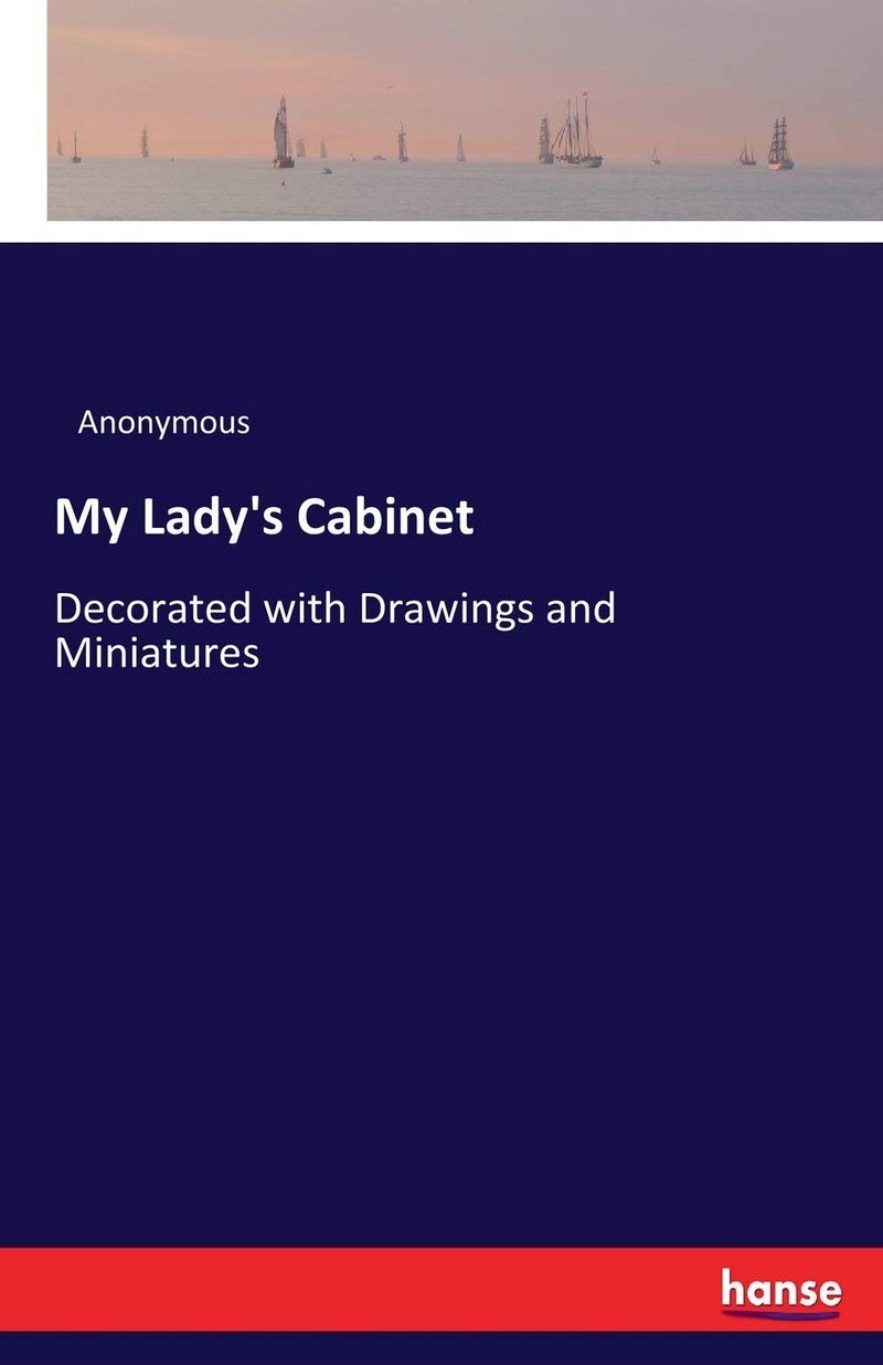 My Lady's Cabinet: Decorated with Drawings and Miniatures  - Image 1