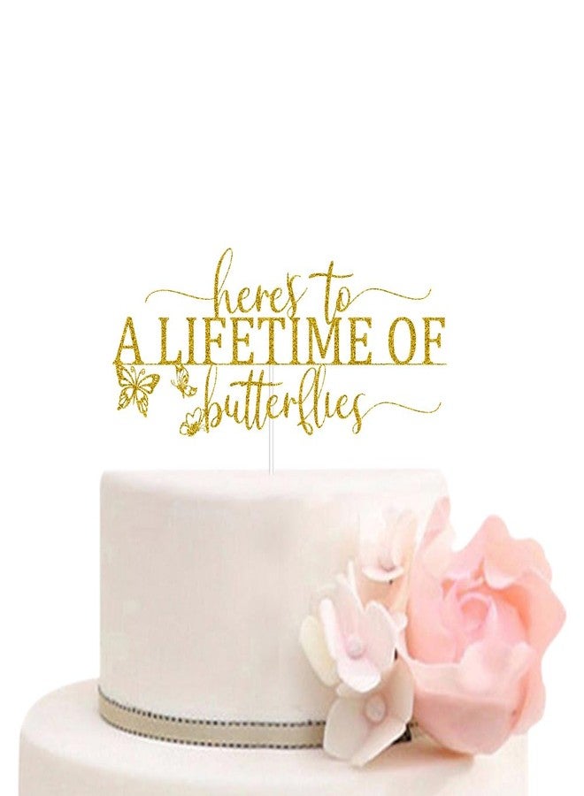 ZLPDS Here's to A Lifetime of Butterflies Cake Topper Butterfly Themed Wedding Engagement Bridal Shower Bachelorette Party Decorations Gold Glitter - Image 1