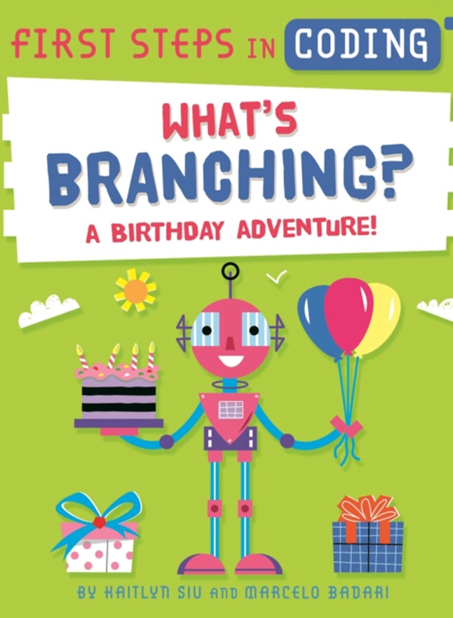 First Steps in Coding: What's Branching? : A birthday adventure!