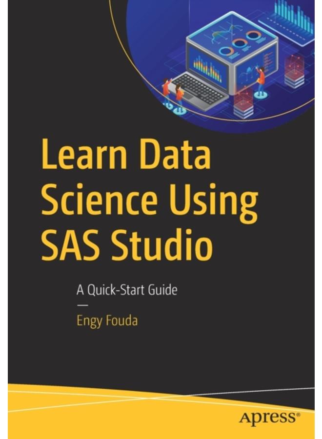 Learn Data Science Using SAS Studio : A Quick-Start Guide 