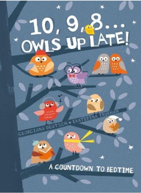 10, 9, 8 . Owls Up Late!: A Countdown to Bedtime